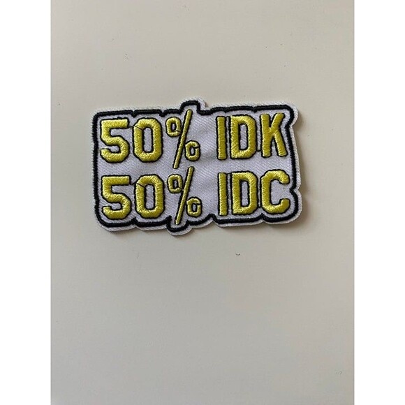 50% IDK 50% IDC iron on patch - Picture 1 of 1